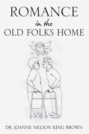Seller image for Romance In The Old Folks Home by Brown, Dr. Joanne Nelson King [Paperback ] for sale by booksXpress