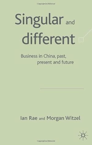 Seller image for Singular and Different: Business in China, Past, Present and Future by Rae, I., Witzel, M. [Hardcover ] for sale by booksXpress