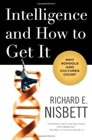 Imagen del vendedor de Intelligence and How to Get It: Why Schools and Cultures Count by Nisbett, Richard E. [Paperback ] a la venta por booksXpress