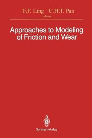 Bild des Verkufers fr Approaches to Modeling of Friction and Wear: Proceedings of the Workshop on the Use of Surface Deformation Models to Predict Tribology Behavior, . in the City of New York, December 1719, 1986 [Paperback ] zum Verkauf von booksXpress