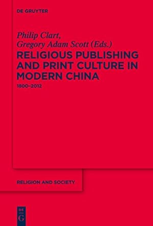 Seller image for Religious Publishing and Print Culture in Modern China (Religion and Society) by Clart, Philip [Hardcover ] for sale by booksXpress