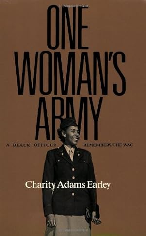 Seller image for One Woman's Army: A Black Officer Remembers the WAC (Texas A & M University Military History Series, #12) by Earley, Charity Adams [Paperback ] for sale by booksXpress