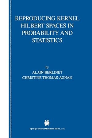 Image du vendeur pour Reproducing Kernel Hilbert Spaces in Probability and Statistics by Berlinet, Alain, Thomas-Agnan, Christine [Paperback ] mis en vente par booksXpress