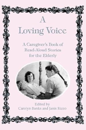 Image du vendeur pour Loving Voice: A Caregiver's Book of Read-Aloud Stories for the Elderly by C. Banks, J. Rizzo, Banks, Carolyn [Paperback ] mis en vente par booksXpress