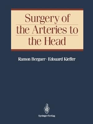 Imagen del vendedor de Surgery of the Arteries to the Head by Berguer, Ramon, Kieffer, Edouard [Paperback ] a la venta por booksXpress