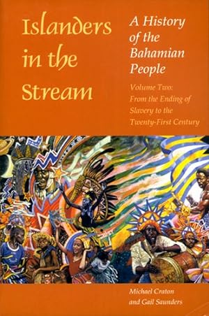 Seller image for Islanders in the Stream: A History of the Bahamian People: Volume Two: From the Ending of Slavery to the Twenty-First Century by Michael Craton, Gail Saunders [Paperback ] for sale by booksXpress