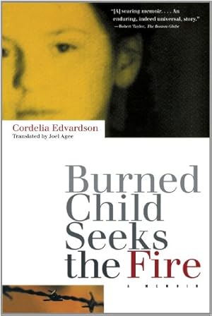 Image du vendeur pour Burned Child Seeks the Fire by Edvardson, Cordelia [Paperback ] mis en vente par booksXpress