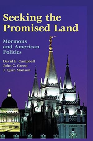 Imagen del vendedor de Seeking the Promised Land: Mormons and American Politics (Cambridge Studies in Social Theory, Religion and Politics) by Green, Professor John C., Campbell, Professor David E., Monson, Professor J. Quin [Hardcover ] a la venta por booksXpress