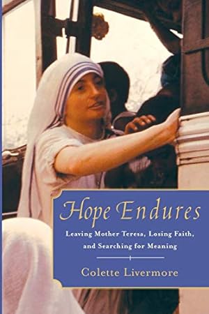 Image du vendeur pour Hope Endures: Leaving Mother Teresa, Losing Faith, and Searching for Meaning [Soft Cover ] mis en vente par booksXpress