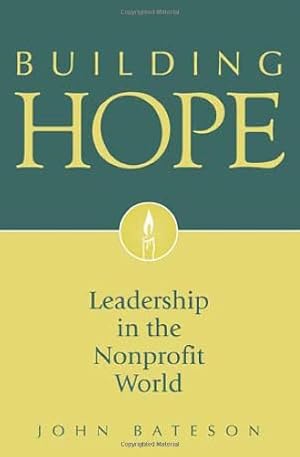 Seller image for Building Hope: Leadership in the Nonprofit World by Bateson, John [Hardcover ] for sale by booksXpress