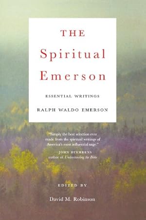 Immagine del venditore per The Spiritual Emerson: Essential Writings by Ralph Waldo Emerson by Emerson, Ralph Waldo [Paperback ] venduto da booksXpress