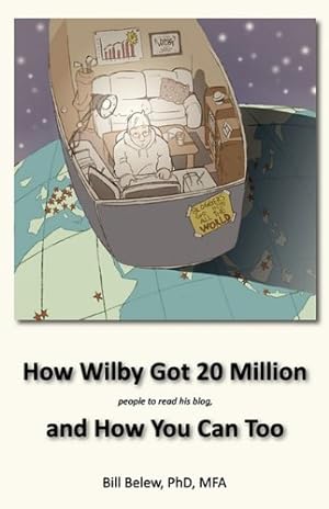 Immagine del venditore per How Wilby Got 20 Million (people to read his blogs) by Belew, William C [Paperback ] venduto da booksXpress