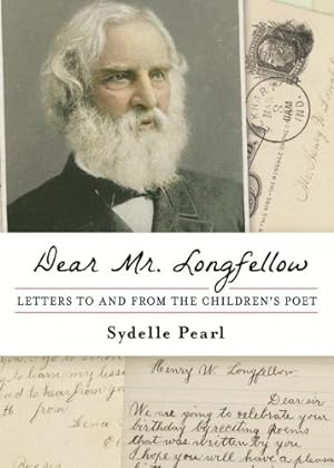 Seller image for Dear Mr. Longfellow: Letters to and from the Children's Poet [Soft Cover ] for sale by booksXpress
