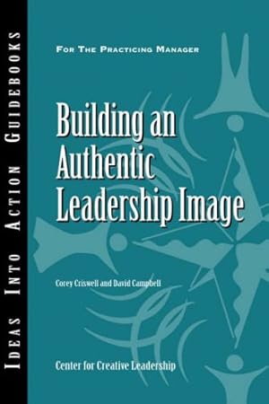 Seller image for Building an Authentic Leadership Image by Criswell, Corey, Campbell, David P. [Paperback ] for sale by booksXpress