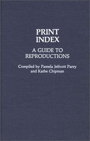 Seller image for Print Index: A Guide to Reproductions (Art Reference Collection) [Hardcover ] for sale by booksXpress