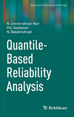 Immagine del venditore per Quantile-Based Reliability Analysis (Statistics for Industry and Technology) by Nair, N. Unnikrishnan, Sankaran, P.G., Balakrishnan, N. [Hardcover ] venduto da booksXpress