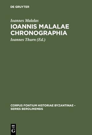 Seller image for Ioannis Malalae Chronographia (Corpus Fontium Historiae Byzantinae, Series Berolinensis) (Greek Edition) [Hardcover ] for sale by booksXpress