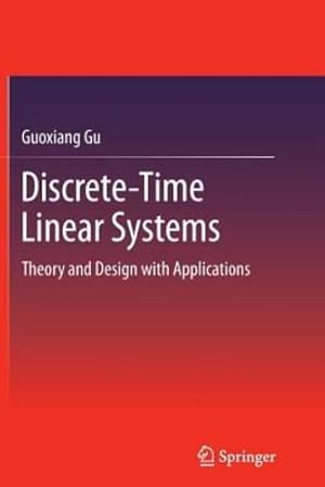 Imagen del vendedor de Discrete-Time Linear Systems: Theory and Design with Applications by Gu, Guoxiang [Paperback ] a la venta por booksXpress