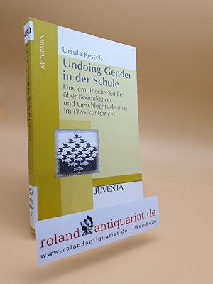 Bild des Verkufers fr Undoing gender in der Schule : eine empirische Studie ber Koedukation und Geschlechtsidentitt im Physikunterricht / Ursula Kessels / Materialien zum Verkauf von Roland Antiquariat UG haftungsbeschrnkt