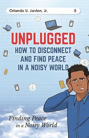 Seller image for Unplugged: How to Disconnect and Find Peace in a Noisy World [Soft Cover ] for sale by booksXpress