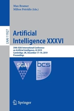 Seller image for Artificial Intelligence XXXVI: 39th SGAI International Conference on Artificial Intelligence, AI 2019, Cambridge, UK, December 17â  19, 2019, Proceedings (Lecture Notes in Computer Science) [Paperback ] for sale by booksXpress