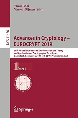 Seller image for Advances in Cryptology â   EUROCRYPT 2019: 38th Annual International Conference on the Theory and Applications of Cryptographic Techniques, Darmstadt, . Part I (Lecture Notes in Computer Science) [Soft Cover ] for sale by booksXpress