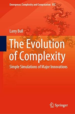 Seller image for The Evolution of Complexity: Simple Simulations of Major Innovations (Emergence, Complexity and Computation (37)) [Hardcover ] for sale by booksXpress