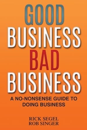 Seller image for Good Business Bad Business: A No-Nonsense Guide to Doing Business [Soft Cover ] for sale by booksXpress