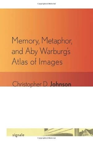 Imagen del vendedor de Memory, Metaphor, and Aby Warburg's Atlas of Images (Signale: Modern German Letters, Cultures, and Thought) by Johnson, Christopher D. [Paperback ] a la venta por booksXpress