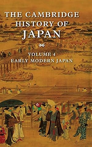 Imagen del vendedor de The Cambridge History of Japan, Vol. 4: Early Modern Japan (Volume 4) [Hardcover ] a la venta por booksXpress