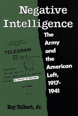 Image du vendeur pour Negative Intelligence: The Army and the American Left, 1917-1941 (Twentieth-Century America) [Soft Cover ] mis en vente par booksXpress