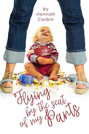 Seller image for Flying by the Seat of My Pants by Corbin, Hannah [Paperback ] for sale by booksXpress