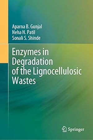 Bild des Verkufers fr Enzymes in Degradation of the Lignocellulosic Wastes by Gunjal, Aparna B., Patil, Neha N., Shinde, Sonali S. [Hardcover ] zum Verkauf von booksXpress