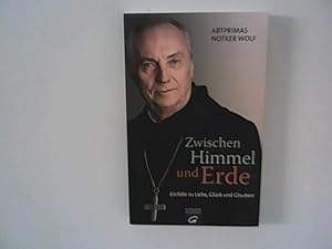 Seller image for Zwischen Himmel und Erde : Einflle zu Liebe, Glck und Glauben. for sale by ANTIQUARIAT FRDEBUCH Inh.Michael Simon