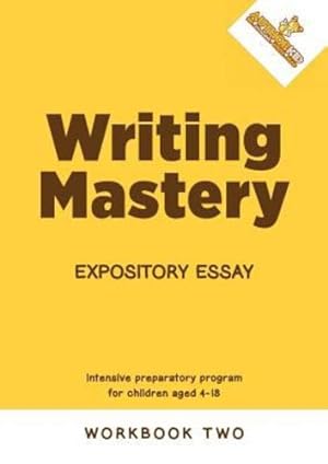 Image du vendeur pour Writing Mastery: Expository Essay: Expository Essay by Denenga, Miriam Shumba [Paperback ] mis en vente par booksXpress