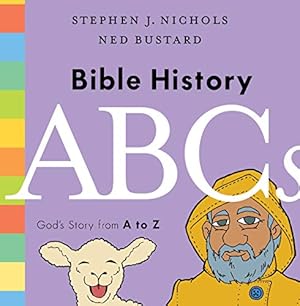 Imagen del vendedor de Bible History ABCs: God's Story from a to Z by Nichols, Stephen J. [Hardcover ] a la venta por booksXpress