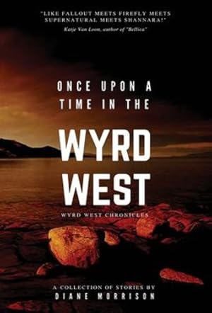 Seller image for Once Upon a Time in the Wyrd West by Morrison, Diane [Hardcover ] for sale by booksXpress