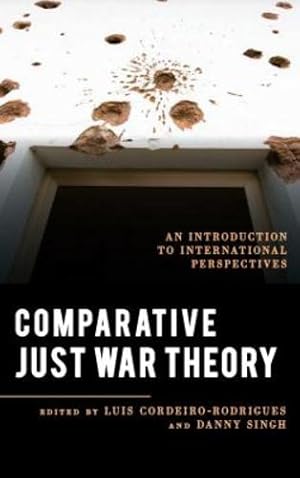 Seller image for Comparative Just War Theory: An Introduction to International Perspectives (Explorations in Contemporary Social-Political Philosophy) [Hardcover ] for sale by booksXpress