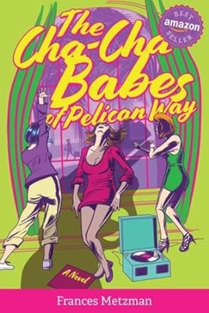 Seller image for The Cha-Cha Babes of Pelican Way by Metzman, Frances [Paperback ] for sale by booksXpress