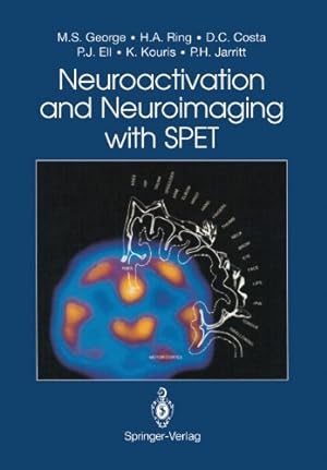 Seller image for Neuroactivation and Neuroimaging with SPET by George, Mark S., Ring, Howard A., Costa, Durval C., Ell, Peter J., Kouris, Kypros, Jarritt, Peter H. [Paperback ] for sale by booksXpress