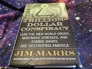 Imagen del vendedor de The Trillion-Dollar Conspiracy: How the New World Order, Man-Made Diseases, and Zombie Banks Are Destroying America a la venta por Veronica's Books