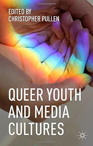 Immagine del venditore per Queer Youth and Media Cultures by Pullen, Christopher [Hardcover ] venduto da booksXpress