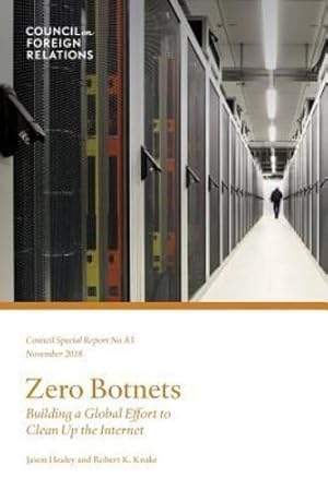 Immagine del venditore per Zero Botnets: Building a Global Effort to Clean Up the Internet (Council Special Report) by Healey, Jason, Knake, Robert K. [Paperback ] venduto da booksXpress