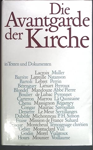 Seller image for Die Avantgarde der Kirche: Bahnbrecher des modernen Katholizismus in Frankreich Texte und Dokumente 1942-1962. for sale by books4less (Versandantiquariat Petra Gros GmbH & Co. KG)
