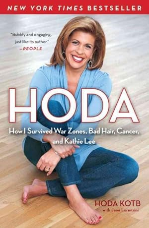 Bild des Verkufers fr Hoda : How I Survived War Zones, Bad Hair, Cancer, and Kathie Lee zum Verkauf von GreatBookPricesUK