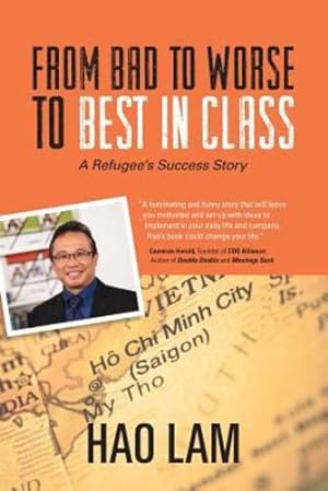Seller image for From Bad to Worse to Best in Class: A Refugee's Success Story by Lam, Hao [Paperback ] for sale by booksXpress