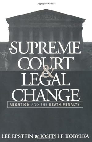 Imagen del vendedor de The Supreme Court and Legal Change: Abortion and the Death Penalty (Thornton H. Brooks Series in American Law and Society) by Epstein, Lee, Kobylka, Joseph F. [Paperback ] a la venta por booksXpress