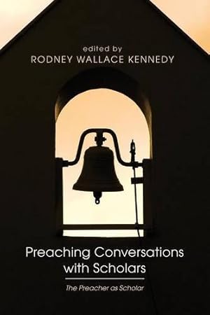 Imagen del vendedor de Preaching Conversations with Scholars: The Preacher as Scholar [Soft Cover ] a la venta por booksXpress