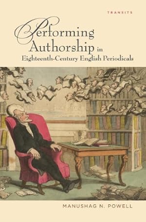 Image du vendeur pour Performing Authorship in Eighteenth-Century English Periodicals (Transits: Literature, Thought & Culture, 16501850) [Soft Cover ] mis en vente par booksXpress