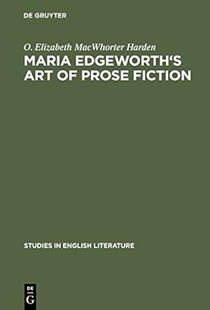 Imagen del vendedor de Maria Edgeworth's Art of prose fiction (Studies in English Literature) by MacWhorter Harden, O. Elizabeth [Hardcover ] a la venta por booksXpress
